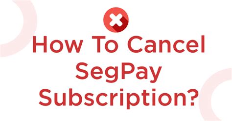 How To Cancel A Segpay Subscription 